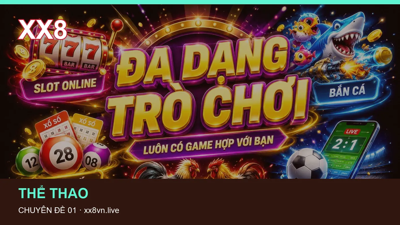 Cách bắt đầu đọc chuyên mục Thể thao trên XX8 | xx8vn.live