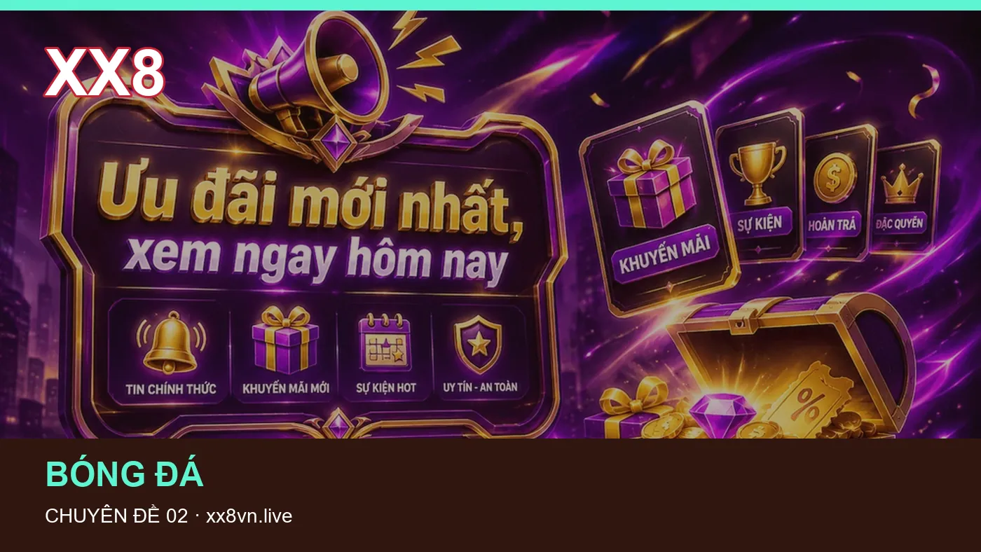 Hỏi đáp về Dữ liệu trận đấu: quy trình tự kiểm tra trên XX8 | xx8vn.live